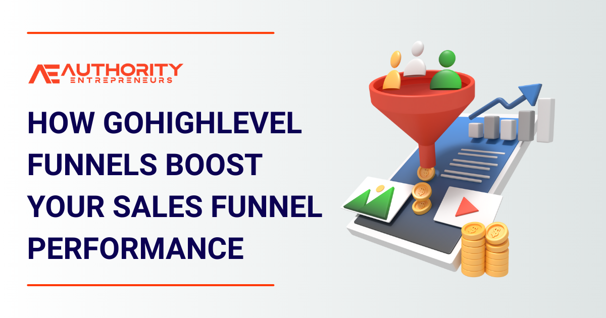 How GoHighLevel Funnels Boost Your Sales Funnel Performance